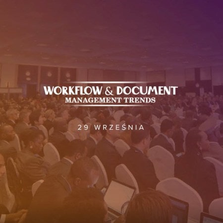 Wystąpienie z Workflow & Documents Management Trends